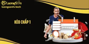 Kèo Chấp 1: Lật Tẩy Cách Đọc Tỷ Lệ Dễ Thắng Nhất